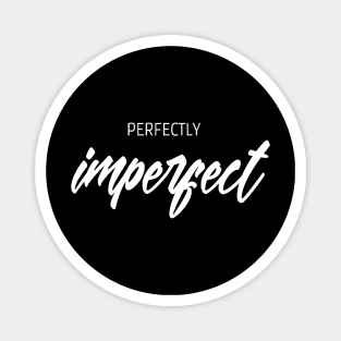 Perfectly imperfect Magnet